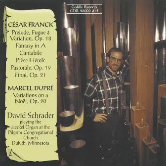 Franck / Dupre: Organ Music by David Schrader