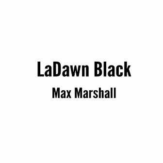 Ladawn Black by Max Marshall