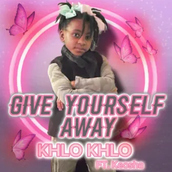 Give Yourself Away by Keosha