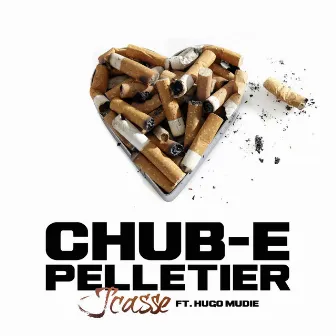 J'casse by Chub-e Pelletier