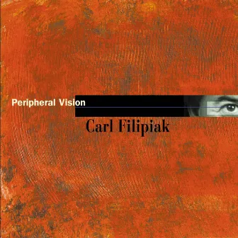 Peripheral Vision by Carl Filipiak