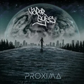 Proxima by Vapor Eyes