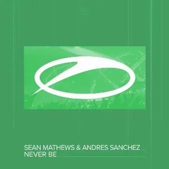 Never Be by Andres Sanchez