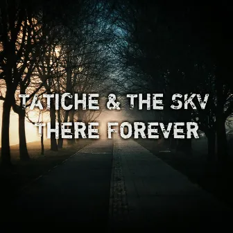 There Forever by The SKV