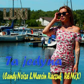 Ta Jedyna (CandyNoize&MarcinRaczuk REMIX 2023) by Luki