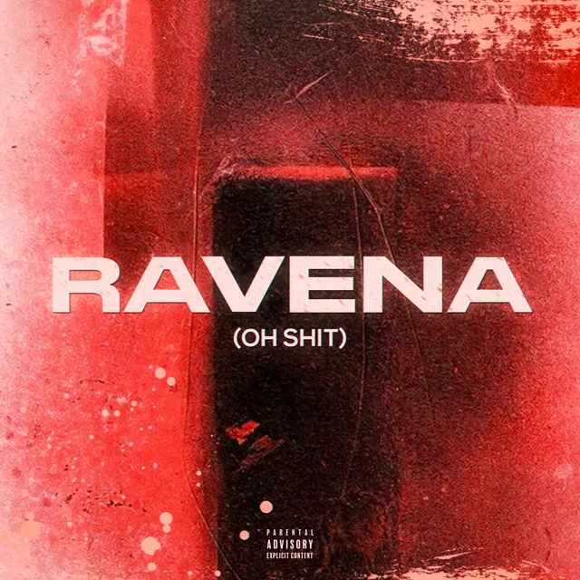 Ravena (Oh Shit)