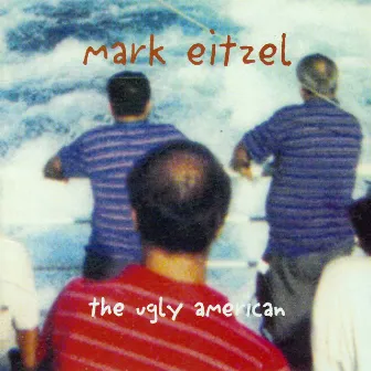 The Ugly American by Mark Eitzel