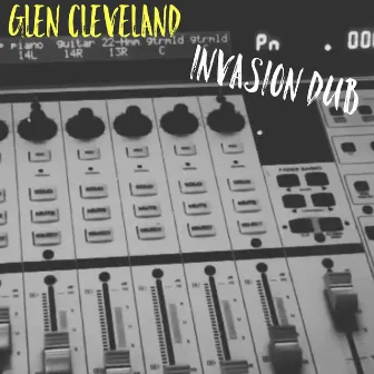 Invasion (Dub) by Glen Cleveland