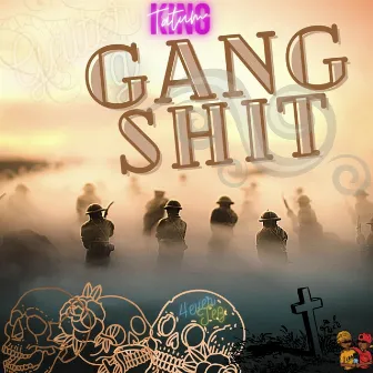 Gang Shit by King Tatum