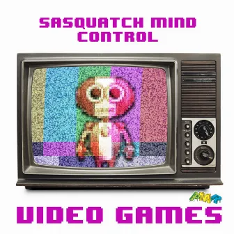 Video Games by Sasquatch Mind Control