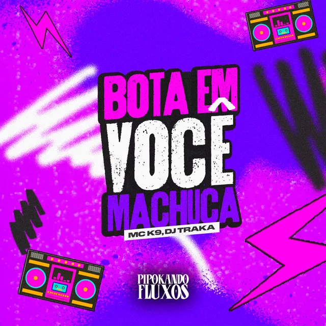 Bota em Você Machuca