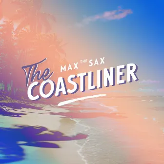 The Coastliner by Max the Sax