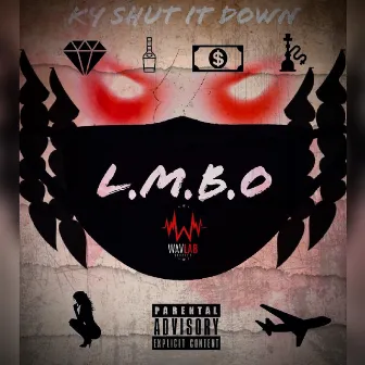 L.M.B.O by Ky Shut It Down