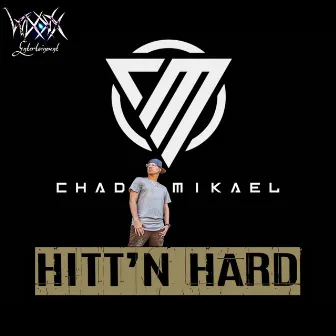 Hitt'n Hard by Chad Mikael