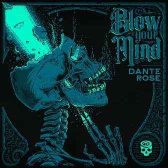 Blow Your Mind by Dante Rose