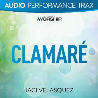 Clamaré (Performance Trax) by Jaci Velasquez