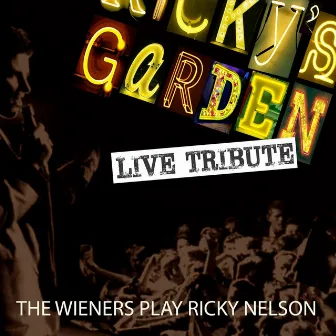 Ricky's Garden: The Wieners Play Ricky Nelson by The Wieners