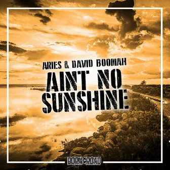 Ain't No Sunshine by David Boomah