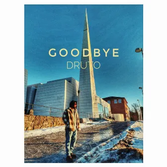 Goodbye by Druto