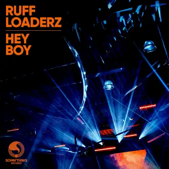 Hey Boy by Ruff Loaderz