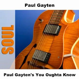 Paul Gayten's You Oughta Know by Paul Gayten