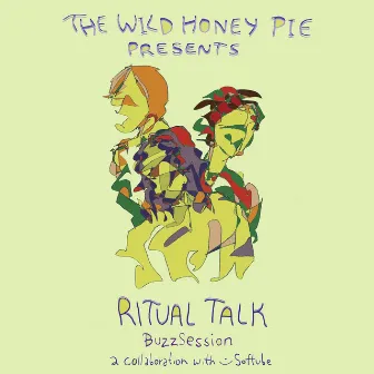 The Wild Honey Pie Buzzsession by Ritual Talk