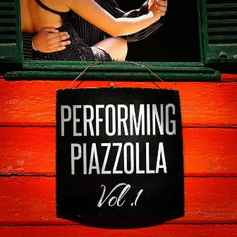 Performing Piazzolla, Vol. 1 by 