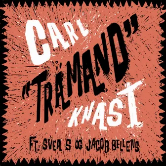 TRÄMAND (feat. Svea S & Jacob Bellens) by Carl Knast