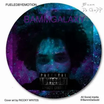 BAMMGALAXY by Bamm DaGodd