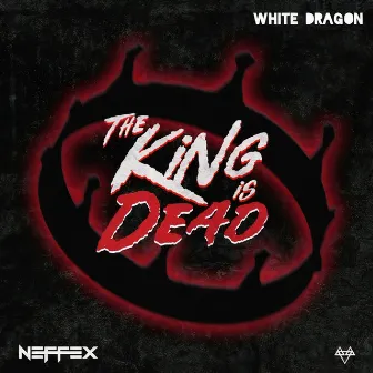 The King Is Dead by WHITE DRAGON