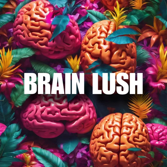 Brain Lush