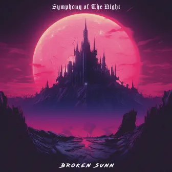 Symphony of the Night by Broken Sunn