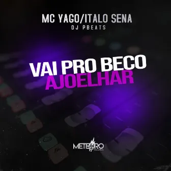 Vai pro Beco Ajoelhar by ITALO SENA