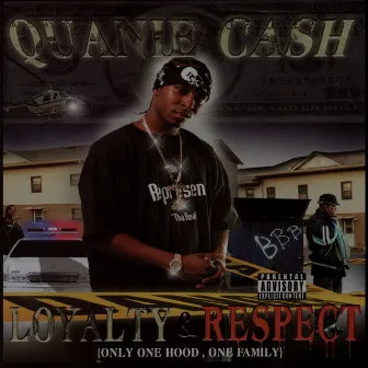 Loyalty & Respect (Only One Hood, One Family) by Quanie Cash