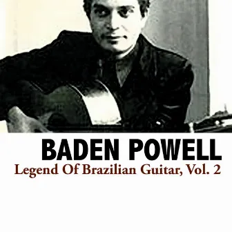 Legend of Brazilian Guitar, Vol. 2 by Baden Powell