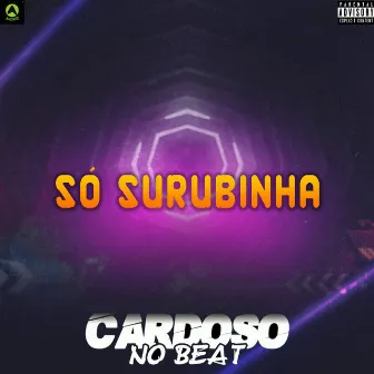 Só Surubinha by Cardoso No Beat