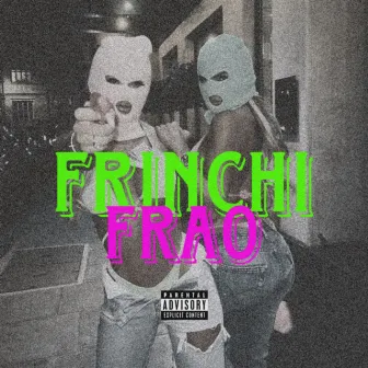 Frinchi Frao by Daniel The Pesao