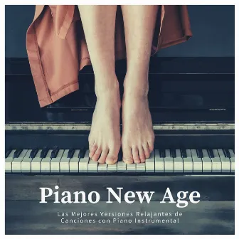 Piano New Age: Las Mejores Versiones Relajantes de Canciones con Piano Instrumental by Piano para Trabajar