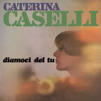 Diamoci del tu by Caterina Caselli