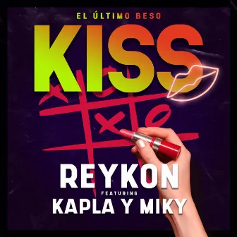 Kiss (El Último Beso) [feat. Kapla y Miky] by Kapla y Miky