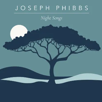 Night Songs by Joseph Phibbs