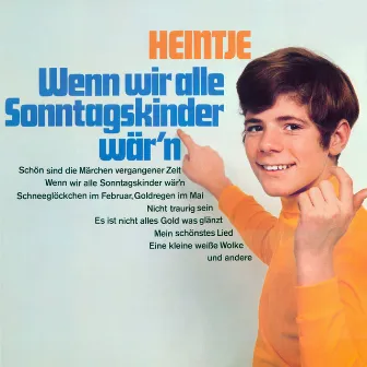 Wenn wir alle Sonntagskinder wär'n (Remastered) by Heintje Simons