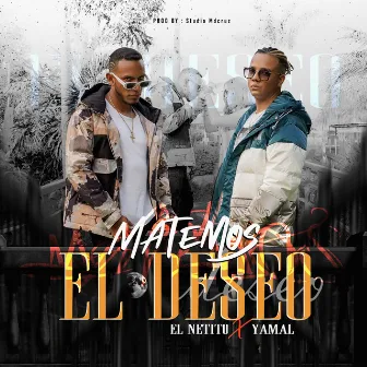 Matemos el Deseo by El Netito