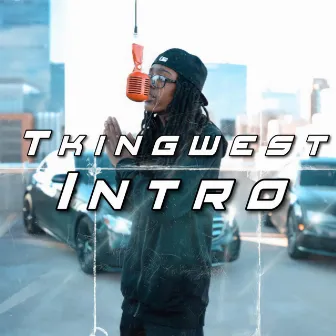 Intro by Tkingwest