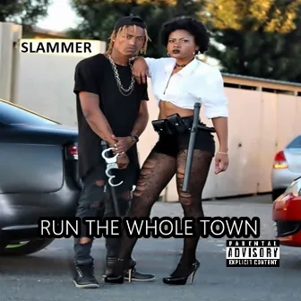 Run the Whole Town by Slammer