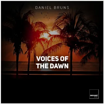 Voices of the Dawn by Daniel Bruns