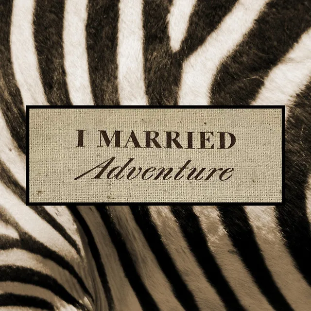 I Married Adventure