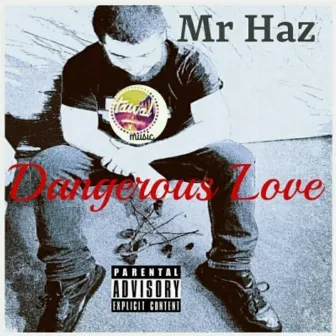 Dangerous Love by Mr Haz