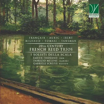 Françaix, Auric, Ibert, Milhaud, Tomasi, Tansman: 20th Century French Reed Trios by Fabrizio Meloni