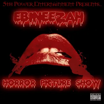 Horror Picture Show by Ebineezah